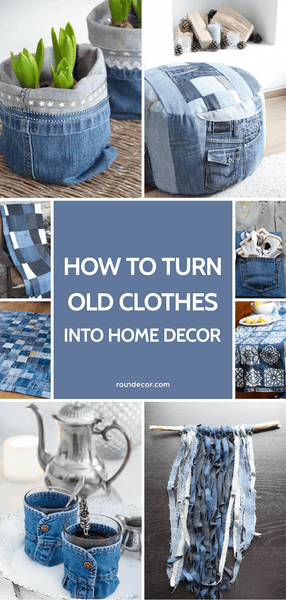 How to Turn Old Clothes into Home Decor