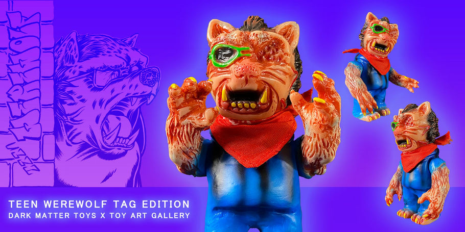 Toy Art Gallery x Dark Matter Toys - Teen Werewolf TAG exclusive edition!