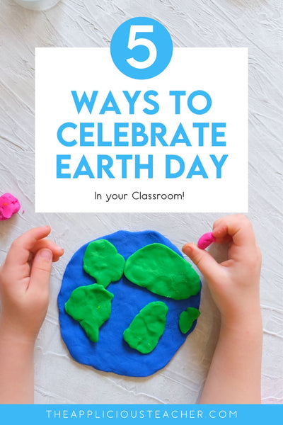 Ways to Celebrate Earth Day in your Classroom