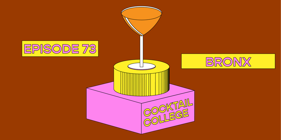 The Cocktail College Podcast: How to Make the Perfect Bronx