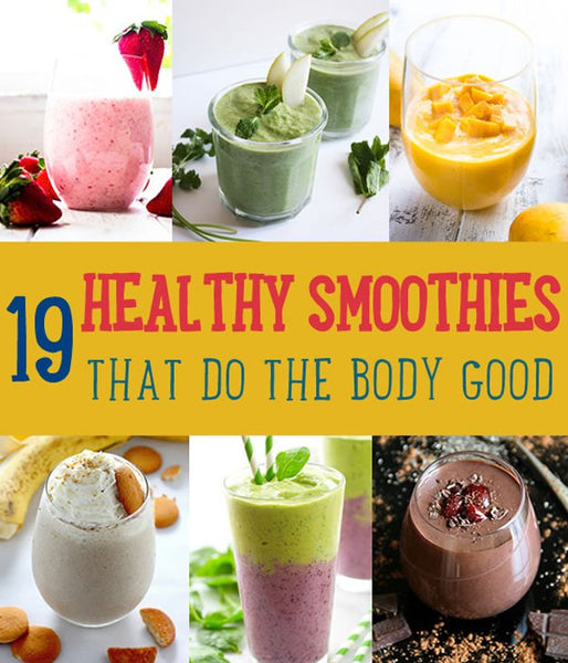 19 Healthy Smoothies that Do the Body Good